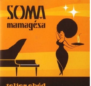 SOMA mamagésa: Teljes ebéd (1CD)