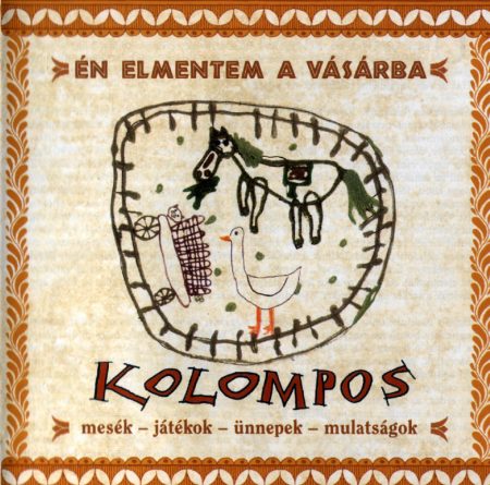 Kolompos: Én elmentem a vásárba (1CD)