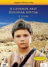   Gyermek, akit Jézusnak hívtak, A - A titok (1DVD) (Etalon Film kiadás) ( kissé használt )