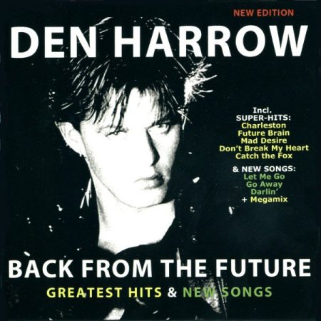 Harrow, Den: Back From The Future - Greatest Hits & New Songs (2010) (1CD) (Hargent Media)