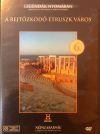   Rejtőzködő Etruszk város, A - Legendák nyomában 06. (1DVD) (History)