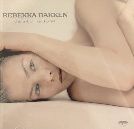  Bakken, Rebekka: The Art Of How To Fall    (1CD) (2003)