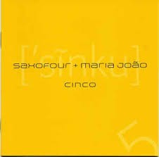 Saxofour, Maria João ‎– Cinco (1CD) (2005)