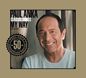 Anka, Paul: Classic Songs My Way (2CD) (2007)