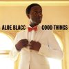Blacc, Aloe: Good Things (1CD)