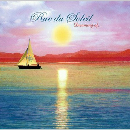 Rue Du Soleil: Dreaming Of... (1CD) (Café Del Mar Music)