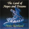 Rowland, Mike: The Land Of Hopes And Dreams (1CD)