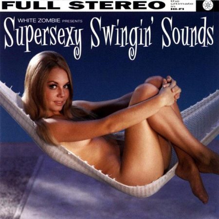 White Zombie: Supersexy Swingin' Sounds (1CD)