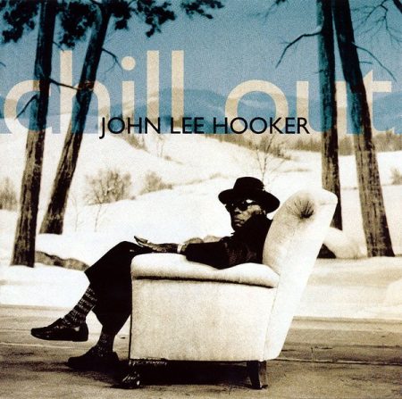 Hooker, John Lee: Chill Out (1CD) (kissé karcos példány)