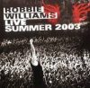    Williams, Robbie: Live Summer 2003 (1CD) (2003) (kissé karcos példány)