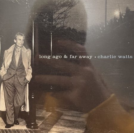 Watts, Charlie: Long Ago & Far Away (1CD) (1996)