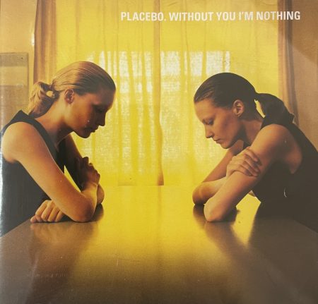 Placebo: Without You I'm Nothing (1CD) (1998) ( kissé karcos )
