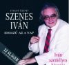   SZENES IVÁN - HOSSZÚ AZ A NAP - UTOLSÓ ÜZENET - IVÁN SZEMÉLYES BÚCSÚJA (1CD)