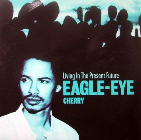 Cherry, Eagle-Eye: Living In The Present Future (1CD)