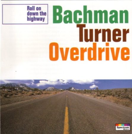 Bachman-Turner Overdrive: Roll On Down The Highway (1994) (1CD) (Spectrum Music / Karussell)
