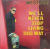   WestBam: We'll Never Stop Living This Way (1CD) (1997) (karcos példány)