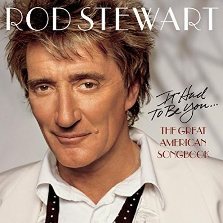 Stewart, Rod: The Great American Songbook - Volume 1. - It Had To Be You... (1CD)