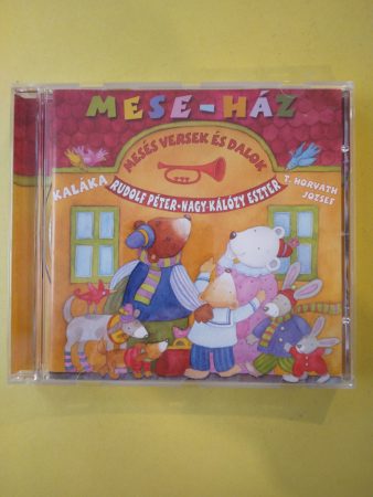 Mese-ház, mesés versek és dalok /Kaláka, Rudolf Péter, Nagy-Kálózy Eszter, T. Horvátj József/  (1CD)(2002)