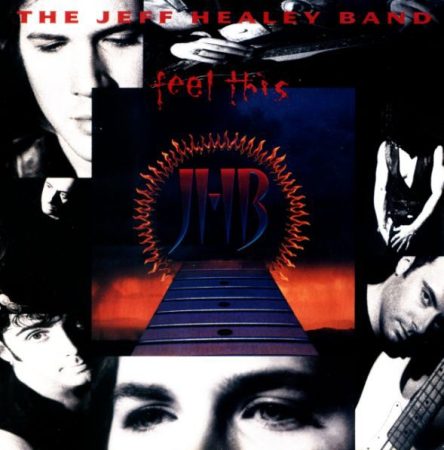 Healey, Jeff Band, The: Feel This (1CD) (Made In U.S.A.)