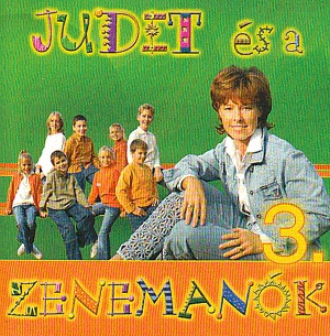 Judit és a Zenemanók 3. (1CD) (2003) 