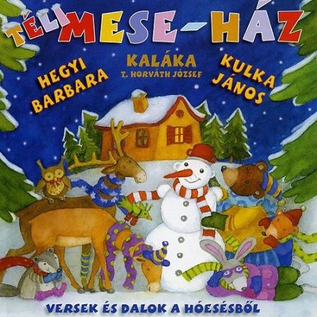 Téli Mese-Ház - Versek És Dalok A Hóesésből (1CD) 