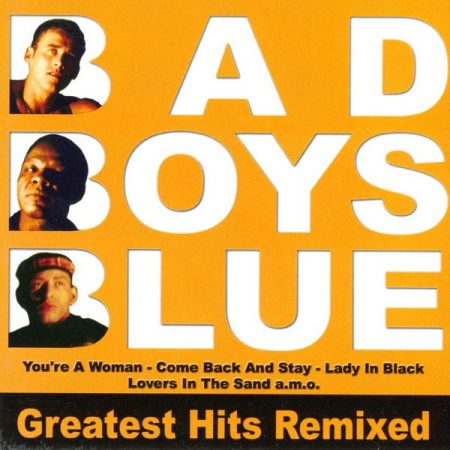 Bad Boys Blue: Greatest Hits Remixed (2005) (1CD) (Eurotrend)