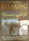   Relaxing: Az élet vize- megújulás és felszabadultság (1DVD) (kommentár nélkül) (külföldi borító)