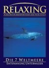   Relaxing: 7 tenger  (Die 7 Weltmeere Unterwasser Entspannung) (1DVD)(német borító) (magyar vonatkozás nélkül)