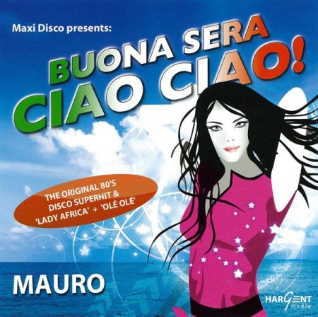 Mauro: Buona Sera Ciao Ciao! EP. (2007) (1CD) (Hargent Media)