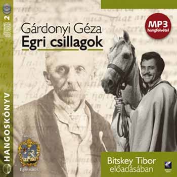 Gárdonyi Géza: Egri Csillagok (2CD) (Hangoskönyv - MP3 CD) (előadja: Bitskey Tibor)