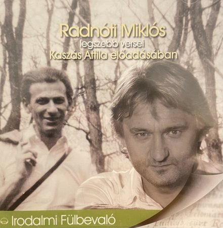 Radnóti Miklós legszebb versei - Kaszás Attila előadásában (1CD) (2006)  (Hangoskönyv)