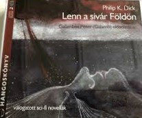 Philip K. Dick: Lenn a sivár földön  (2CD) (Hangoskönyv)