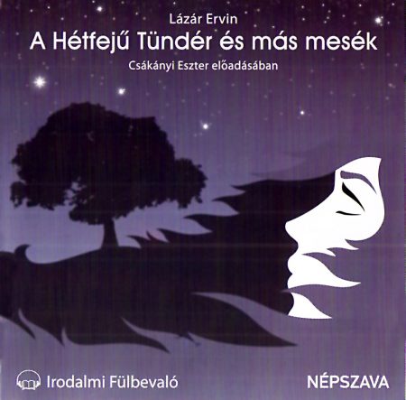 Lázár Ervin: A Hétfejű Tündér és más mesék (1CD) (Hangoskönyv) (előadja: Csákányi Eszter)