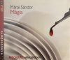   Márai Sándor: Mágia (2CD) (2011)  (Hangoskönyv) (Mácsai Pál előadásában)