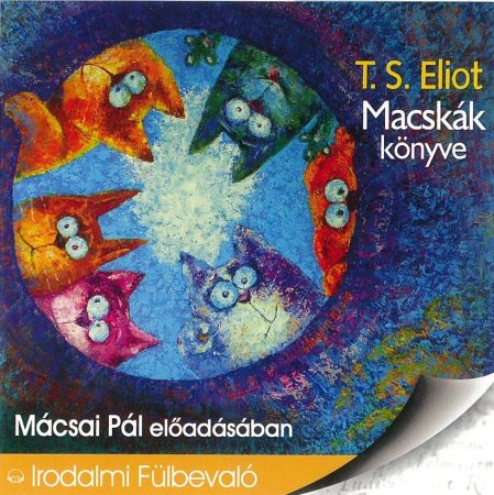 Eliot, T. S.: Macskák könyve (1CD) (Hangoskönyv) (előadja: Mácsai Pál) (Irodalmi Fülbevaló)