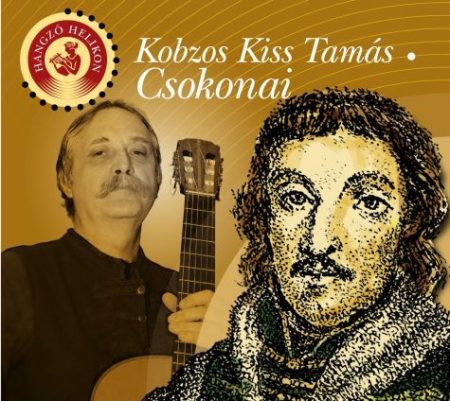 Kobzos Kiss Tamás / Musica Historica Együttes: Csokonai (1CD) (digibook) (Hangzó Helikon sorozat)