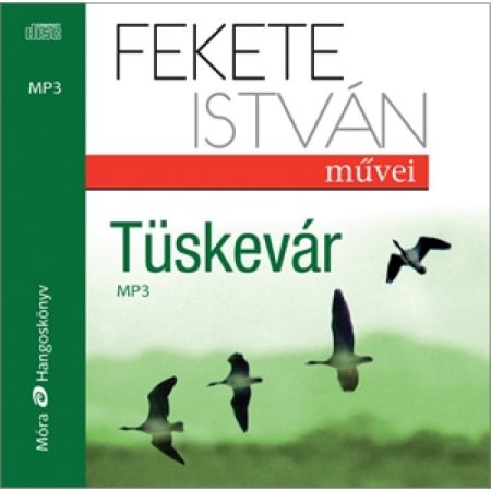 Fekete István: Tüskevár (1CD) (Hangoskönyv - MP3) (előadja: Széles Tamás)