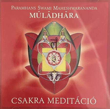 Múládhára - Csakra meditáció (1CD) (2006) Paramhans Swami Maheshwarananda