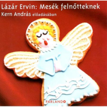 Lázár Ervin: Mesék felnőtteknek - Hangoskönyv (1CD) (2007)