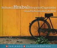 Bohumil Hrabal: Sörgyári Capriccio  (3CD) (Hangoskönyv)