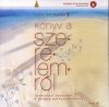   Láma Ole Nydahl: Könyv a szerelemről (1CD) (Hangoskönyv - MP3) (előadja: Haás Vander Péter)