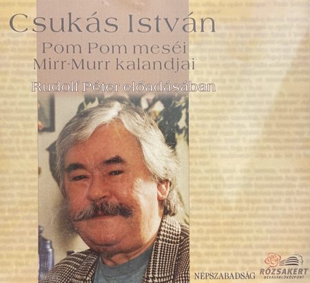 Csukás István: Pom Pom meséi, Mirr-Murr kalandjai - Rudolf Péter előadásában (3CD) (2003)