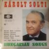 SOLTI KÁROLY  : HUNGARIAN SONGS
