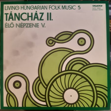 LIVING HUNGAIAN FOLK MUSIC 5  :  TÁNCHÁZ II: ÉLŐ NÉPZNE V.