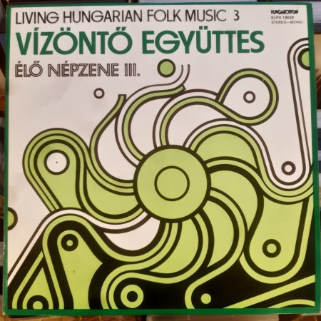 LIVING HUNGARIAN FOLK MUSIC 3  :  VÍZÖNTŐ EGYÜTTES ÉLŐ NÉPZENE III.